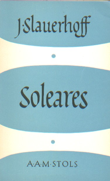 Slauerhoff, J. - Soleares.