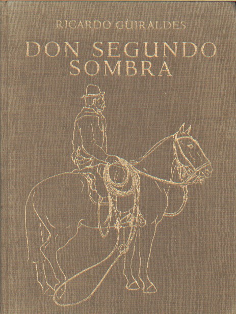 Giraldes, Ricardo - Don Segundo Sombra.