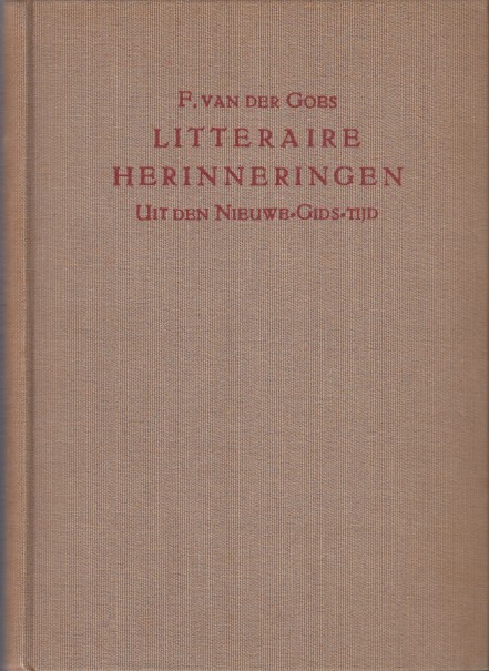 Goes, F. van der - Litteraire herinneringen uit den Nieuwe-Gids-tijd.