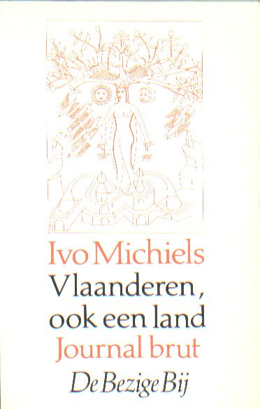 Michiels, Ivo - Vlaanderen, ook een land. Journal brut. Boek 3.