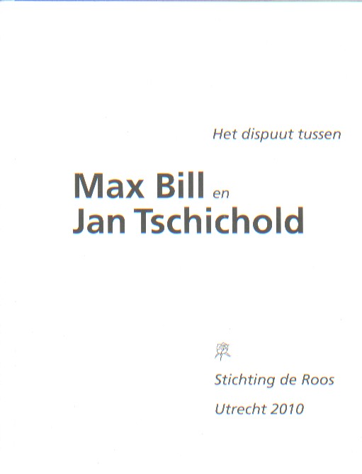 Joode (bezorging en vertaling), Steven de - Het dispuut tussen Max Bill en Jan Tschichold.