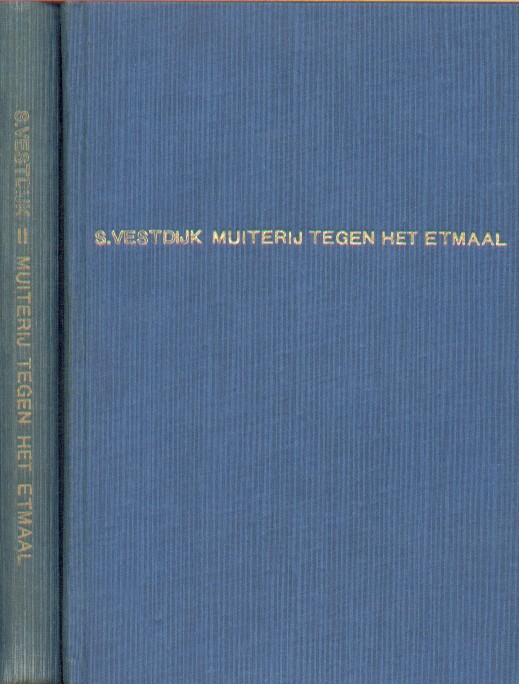 Vestdijk, Simon - Muiterij tegen het etmaal. Deel 1 en 2.