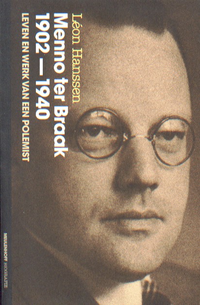 Hanssen, Lon - Menno ter Braak 1902-1940. Leven en werk van een polemist.