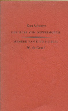 Schwitters, Kurt - Den Herr von Doppelmoppel / Meneer van Dito Hubbel.