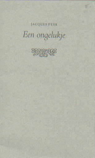 Perk, Jacques - Een ongelukje.