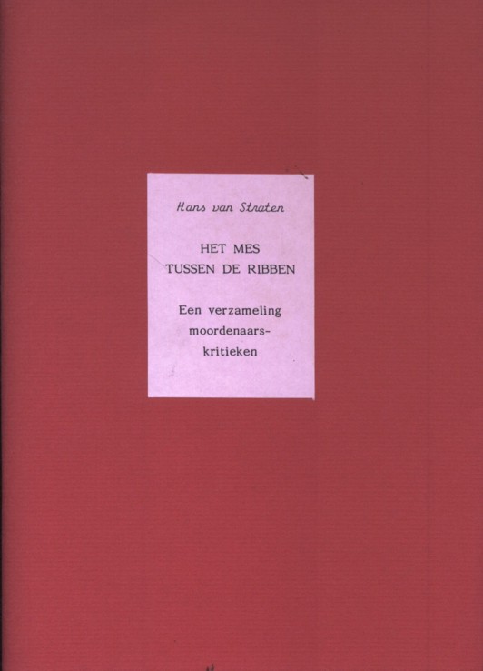 Straten, Hans van - Het mes tussen de ribben. Een verzameling moordenaarskritieken.