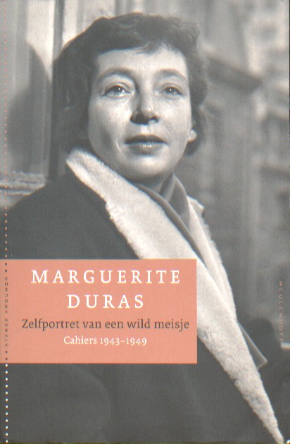 Duras, Marguerite - Zelfportret van een wild meisje - Cahiers 1943-1949.