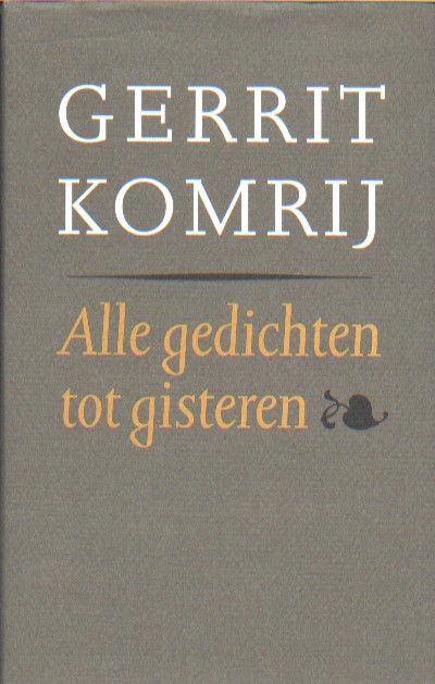 Komrij, Gerrit - Alle gedichten tot gisteren.