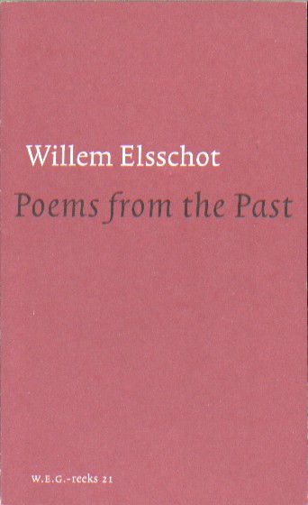 Elsschot, Willem - Poems from the past, followed by 'Letter'and 'Regrets'.