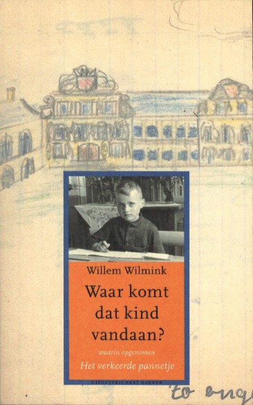 Wilmink, Willem - Waar komt dat kind vandaan? Waarin opgenomen Het verkeerde pannetje.