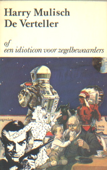 Mulisch, Harry - De verteller of een idioticon voor zegelbewaarders.