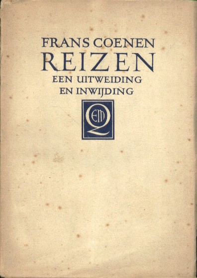 Coenen, Frans - Reizen. Een uitweiding en inwijding.