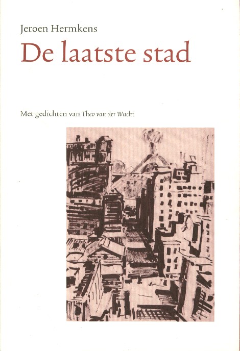 Wacht, Theo van der - De laatste stad.