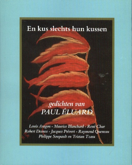 luard, Paul - Een kus slechts hun kussen. Gedichten.