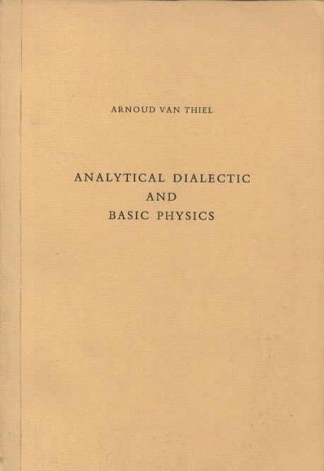 Thiel, Arnoud van - Analytical dialectic and basic physics.