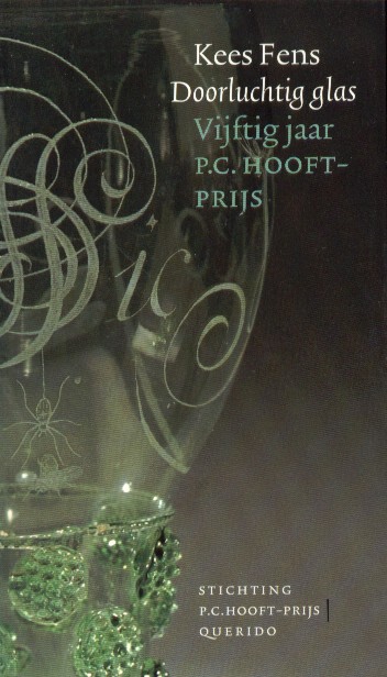 Fens, Kees - Doorluchtig glas. Vijftig jaar P.C. Hooft-prijs.