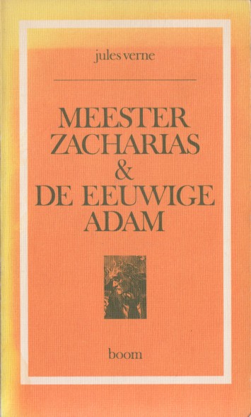 Verne, Jules - Meester Zacharias & De eeuwige Adam.