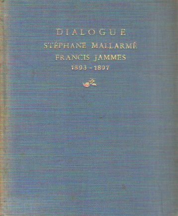 Mallarm & Francis Jammes, Stphane - Dialogue 1893-1897.