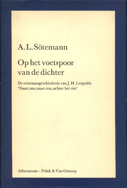 Stemann, A.L. - Op het voetspoor van de dichter. De ontstaansgeschiedenis van J.H. Leopolds 'Naast ons, naast ons, achter het riet'.