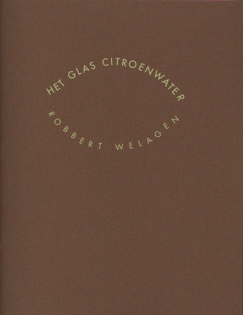 Welagen, Robbert - Het glas citroenwater.