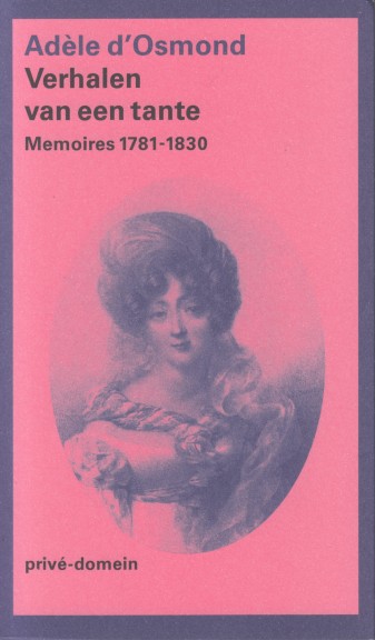 Osmond, Adle d' - Verhalen van een tante. Memoires 1781-1830.