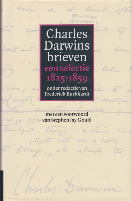 Darwin, Charles - Charles Darwins brieven. Een selectie 1825-1859.