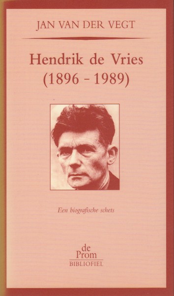 Vegt, Jan van der - Hendrik de Vries (1896-1989). Een biografische schets.