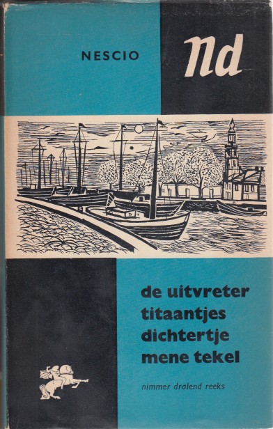 Nescio - De uitvreter, Titaantjes, Dichtertje, Mene tekel.
