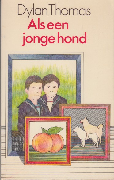 Thomas, Dylan - Als een jonge hond.