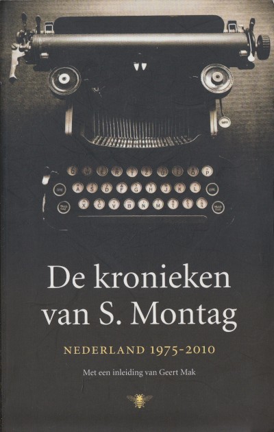 Hofland, H.J.A. - De kronieken van S. Montag. Nederland 1975-2010.