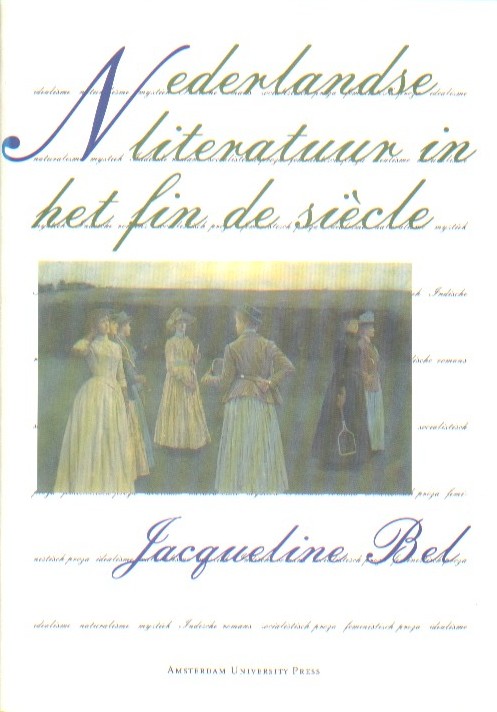 Bel, Jacqueline - Nederlandse literatuur in het fin de sicle.