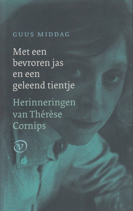 Middag, Guus - Met een bevroren jas en een geleend tientje - Herinneringen van Thrse Cornips.