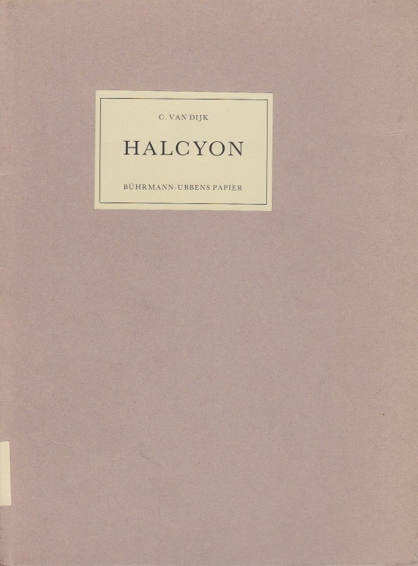 Dijk, C. van - Halcyon, het mooiste typografische tijdschrift ooit in ons land gemaakt.