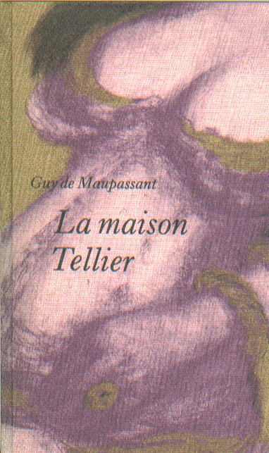 Maupassant, Guy de - La maison Tellier.