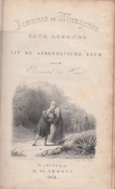 Haar, Bernard ter - Joannes Theagenes. Eene legende uit de apostolische eeuw.