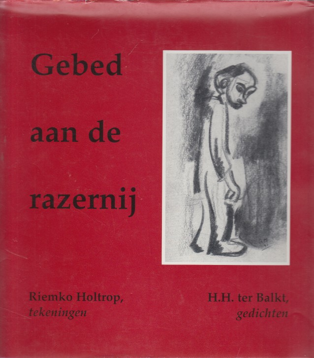 Balkt, H.H. ter - Gebed aan de razernij.