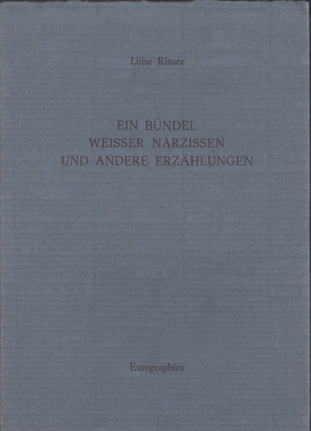 Rinser, Louise - Ein Bndel weisser narzissen und andere Erzhlungen.