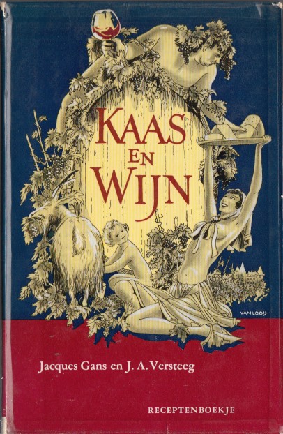 Gans, J.A. Versteeg & N. Ehrlich, Jacques - Kaas en wijn. Receptenboekje voor liefhebbers.