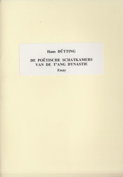 Dtting, Hans - De potische schatkamers van de T'ang Dynastie. Essay.