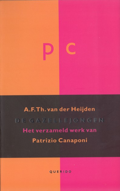 Heijden, A.F.Th. van der - De gazellejongen. Het verzameld werk van Patrizio Canaponi.
