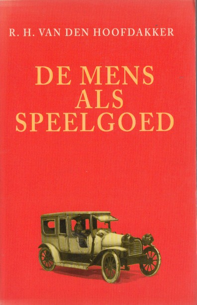 Hoofdakker, R.H. van den - De mens als speelgoed.
