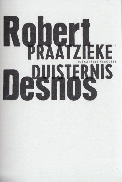 Desnos, Robert - Praatzieke duisternis.