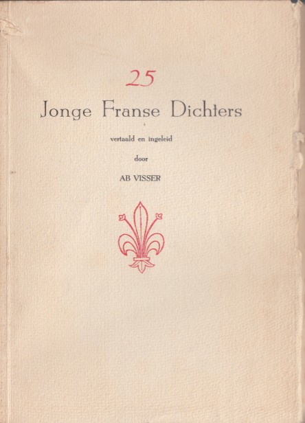 Visser, Ab - 25 jonge Franse dichters vertaald en ingeleid door Ab Visser.