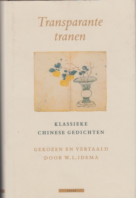 Idema, W.L. - Transparante tranen. Klassieke Chinese gedichten.