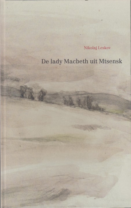 Leskov, Nikolaj - De lady Macbeth uit Mtensk.