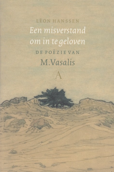 Hanssen, Lon - Een misverstand om in te geloven. De pozie van M. Vasalis.