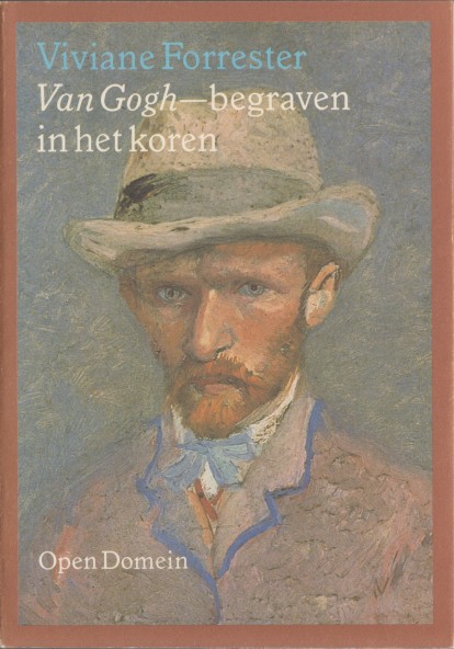 Forrester, Viviane - Van Gogh - begraven in het koren.