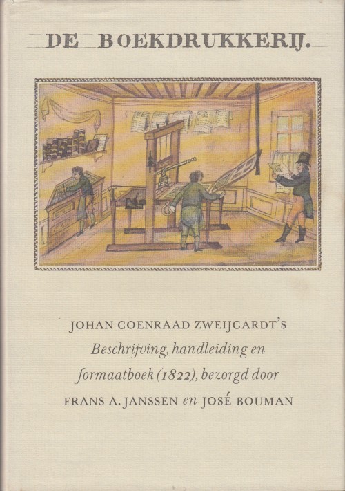 Zweijgardt, Johan Coenraad - De boekdrukkerij. Beschrijving, handleiding en formaatboek.