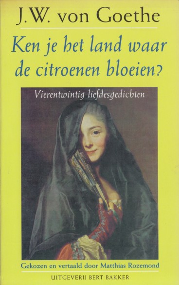 Goethe, J.W. von - Ken je het land waar de citroenen bloeien? Vierentwintig liefdesgedichten.