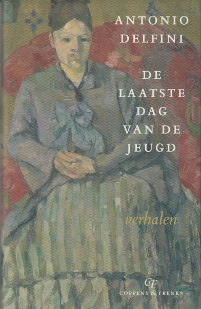 Delfini, Antonio - De laatste dag van de jeugd. Verhalen.